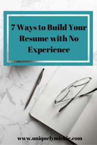 7 Ways to Build Your Resume with No Experience