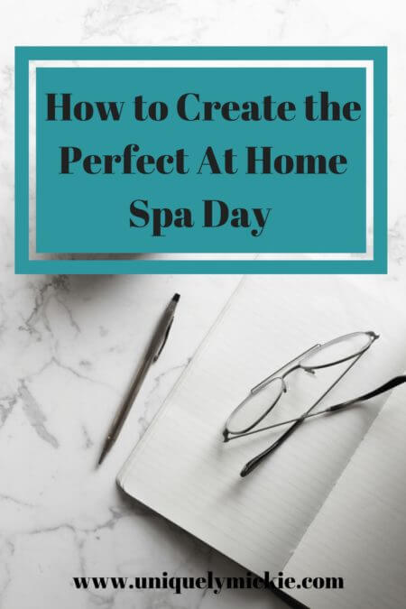 How To Create The Perfect At Home Spa Day Uniquely Mickie 4320