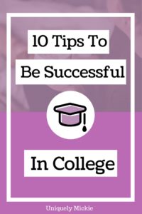 10 Tips to Be Successful in College