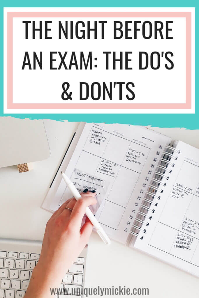 The Night Before An Exam: Do's & Don'ts | Uniquely Mickie